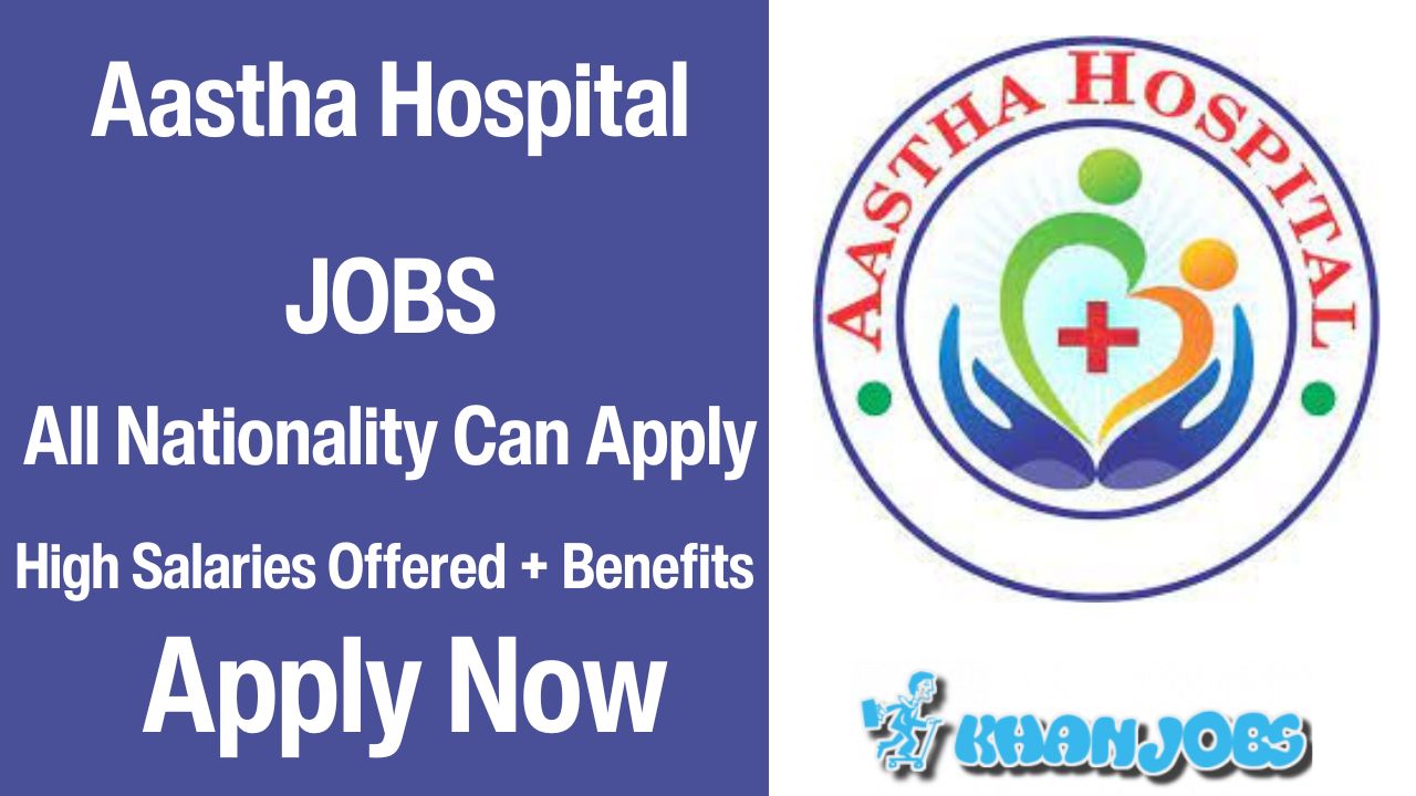 Aastha Hospital Careers