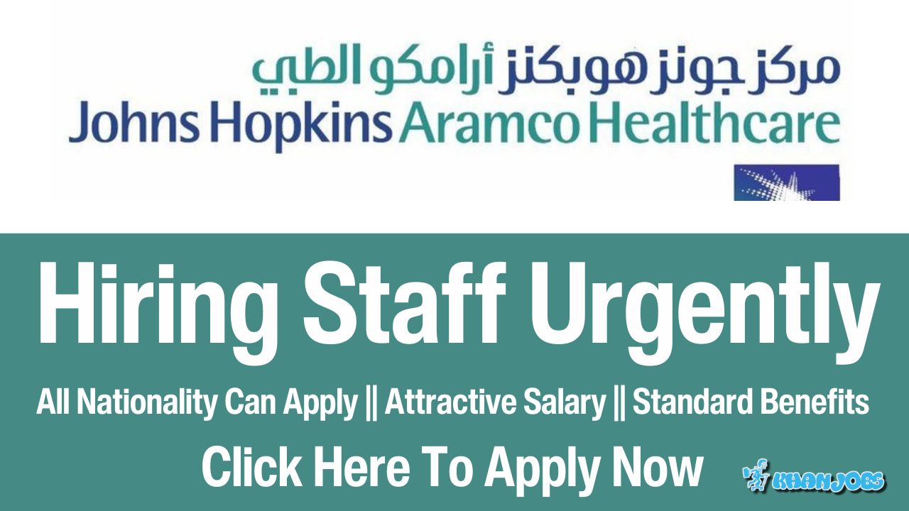 Johns Hopkins Aramco Healthcare Jobs 2024 ( Staff Required Instantly