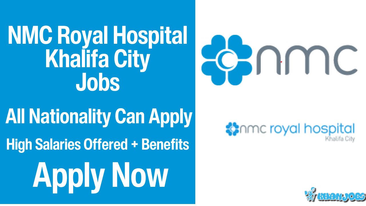 NMC Royal Hospital Khalifa City Jobs